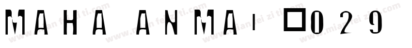 MAHA ANMAI-029 Off字体转换